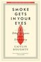 Caitlin Doughty: Smoke Gets in Your Eyes: And Other Lessons from the Crematory, Buch