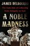 James Delbourgo: A Noble Madness, Buch