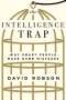 David Robson: The Intelligence Trap: Why Smart People Make Dumb Mistakes, Buch
