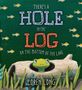 Loren Long: There's a Hole in the Log on the Bottom of the Lake, Buch