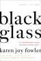 Karen Joy Fowler: Black Glass: Short Fictions, Buch