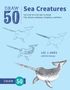 Lee J. Ames: Draw 50 Sea Creatures: The Step-By-Step Way to Draw Fish, Sharks, Mollusks, Dolphins, and More, Buch