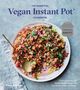 Coco Morante: The Essential Vegan Instant Pot Cookbook: Fresh and Foolproof Plant-Based Recipes for Your Electric Pressure Cooker, Buch