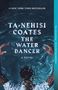 Ta-Nehisi Coates: The Water Dancer, Buch, Buch