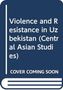 Matteo Fumagalli: Violence and Resistance in Uzbekistan, Buch, Buch