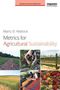 Marty D. Matlock: Metrics for Agricultural Sustainability, Buch, Buch
