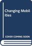Greg Marsden: Changing Mobilities, Buch, Buch