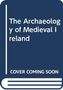 Terry B. Barry: The Archaeology of Medieval Ireland, Buch