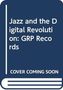 "Jazz and the Digital Revolution: GRP Records. COVER COMING SOON." Ein stilisiertes Buchcover in blau und weiß., Buch