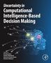 Uncertainty in Computational Intelligence-Based Decision Making, Buch
