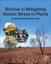 : Biochar in Mitigating Abiotic Stress in Plants, Buch