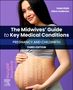 Alison Anderson: The Midwives' Guide to Key Medical Conditions: Pregnancy and Childbirth, Buch, Buch