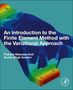 Prakash Mahadeo Dixit: An Introduction to the Finite Element Method with the Variational Approach, Buch, Buch