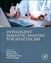 Text: „Intelligent Semantic Analysis for Healthcare“. Herausgeber: Sonali Vyas, Samiya Khan, Priyadarisan Patra, Korhan Cengiz. Hintergrund: Hände über Laptop mit Hologrammen., Buch