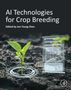 "AI Technologies for Crop Breeding", Herausgeber: Jen-Tsung Chen. Pflanze in Erde, daneben digitale Diagramme und Symbole., Buch