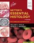 "NETTER’S ESSENTIAL HISTOLOGY, 4TH EDITION, WITH CORRELATED HISTOPATHOLOGY, William K. Ovalle, Patrick C. Nahirney." Oben links sind Mikroskopaufnahmen und anatomische Illustrationen zu sehen., Buch