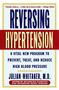 "REVERSING HYPERTENSION: A vital new program to prevent, treat, and reduce high blood pressure" von Julian Whitaker, M.D.
