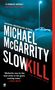 Michael Mcgarrity: Slow Kill, Buch