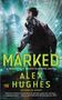 Alex Hughes: Marked, Buch