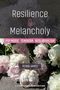 Text: "Resilience & Melancholy", "POP MUSIC | FEMINISM | NEOLIBERALISM", "ROBIN JAMES", "EXPANDED SECOND EDITION". Blumen im Hintergrund., Buch
