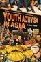 "YOUTH ACTIVISM IN ASIA: A New Wave" steht oben. Junge Menschen demonstrieren, tragen Plakate und gelbe Regenschirme., Buch