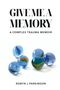 Robyn L Parkinson: Parkinson, R: Give Me a Memory, Buch