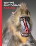 Huw Lewis-Jones: Why We Photograph Animals, Buch