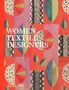 "WOMEN TEXTILE DESIGNERS" in weißer Schrift. Geometrische Muster mit Blättern und Kreisen auf farbigem Hintergrund., Buch
