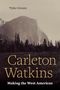 Tyler Green: Carleton Watkins, Buch