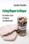 Jennifer Marlene Randles: Living Diaper to Diaper, Buch