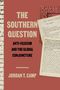 "The Southern Question: Anti-Fascism and the Global Conjuncture" von Jordan T. Camp. Hintergrund mit Notizbuchseiten.
