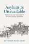 Stephen George Damianos: Asylum Is Unavailable, Buch