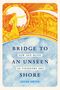 BRIDGE TO AN UNSEEN SHORE. Oben Illustration: Person mit Horn, darunter Brücke in Wolken.