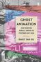 Text: "Ghost Animation: How Man'yō Rebuilt Empire in Postwar East Asia" von Daisy Yan Du. Bunte, kollagierte Illustrationen., Buch