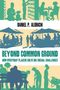 „Beyond Common Ground: How Everyday Places Solve Big Social Challenges“ von Daniel P. Aldrich. Silhouetten von Menschen im öffentlichen Raum.