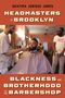SHATIMA JENIQUE JONES
HEADMASTERS OF BROOKLYN
BLACKNESS AND BROTHERHOOD AT THE BARBERSHOP  
Ein Mann wird im Friseursalon rasiert.