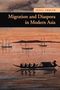 Sunil Amrith: Migration and Diaspora in Modern Asia, Buch