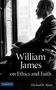 Michael R Slater: William James on Ethics and Faith, Buch