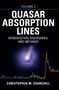 "Volume 1: Quasar Absorption Lines: Introduction, Discoveries, and Methods" von Christopher W. Churchill. Grafik eines Quasars., Buch