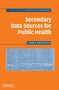 Sarah Boslaugh: Secondary Data Sources for Public Health, Buch