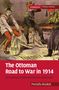 Mustafa Aksakal: The Ottoman Road to War in 1914, Buch