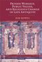 Kim Bowes: Private Worship, Public Values, and Religious Change in Late Antiquity, Buch