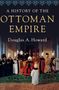 Douglas A. Howard: A History of the Ottoman Empire, Buch