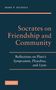 Mary P. Nichols: Socrates on Friendship and Community, Buch