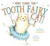 Deborah Underwood: Here Comes the Tooth Fairy Cat, Buch