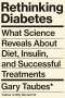 Gary Taubes: Rethinking Diabetes, Buch