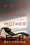 Bev Thomas: A Good Enough Mother, Buch