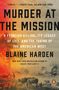 Blaine Harden: Murder at the Mission, Buch