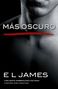 E L James: Más Oscuro / Fifty Shades Darker as Told by Christian, Buch