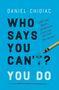 Daniel Chidiac: Who Says You Can't? You Do, Buch